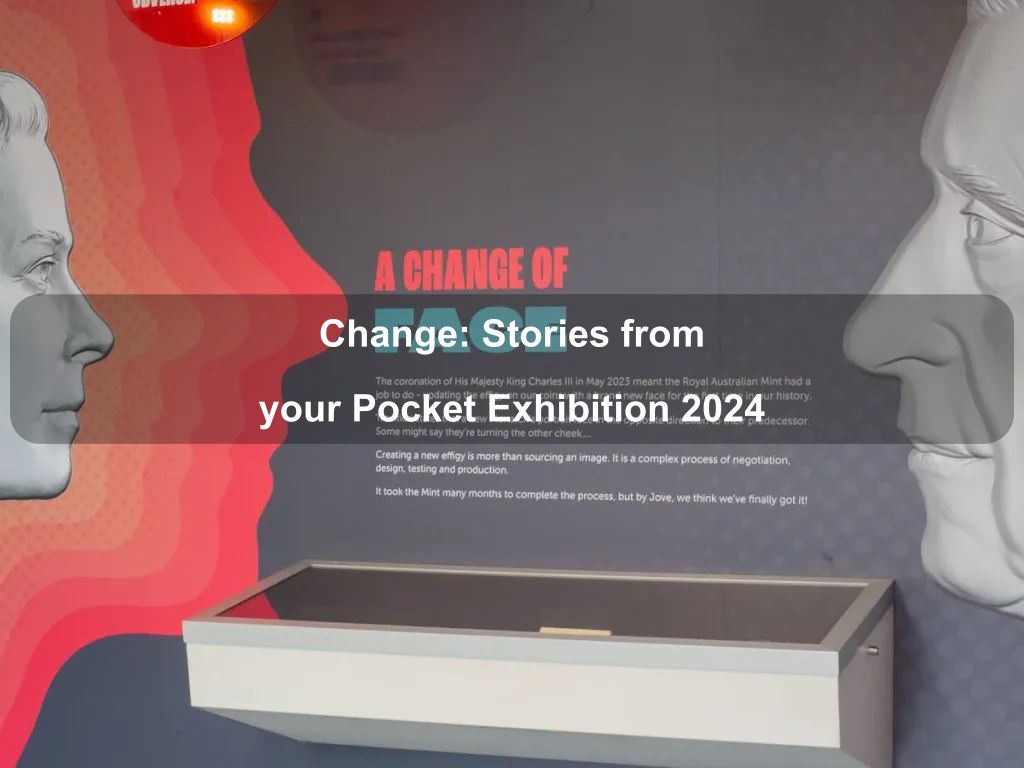 Change: Stories from your Pocket Exhibition 2024 | Canberra
