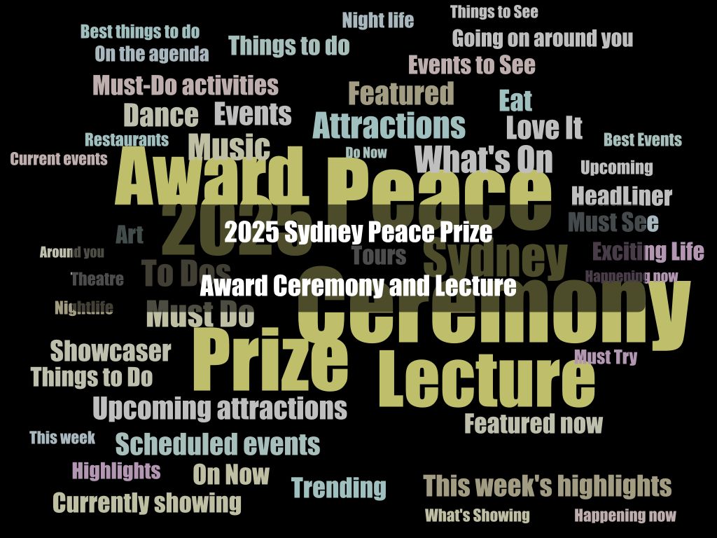 2025 Sydney Peace Prize Award Ceremony and Lecture | What's on in Sydney