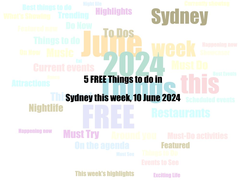 5 FREE Things to do in Sydney this week, 10 June 2024 | UpNext