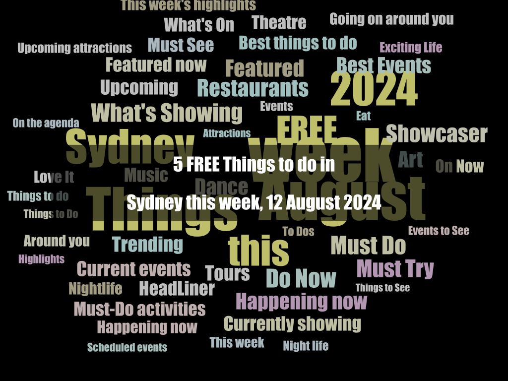 5 FREE Things to do in Sydney this week, 12 August 2024 | UpNext