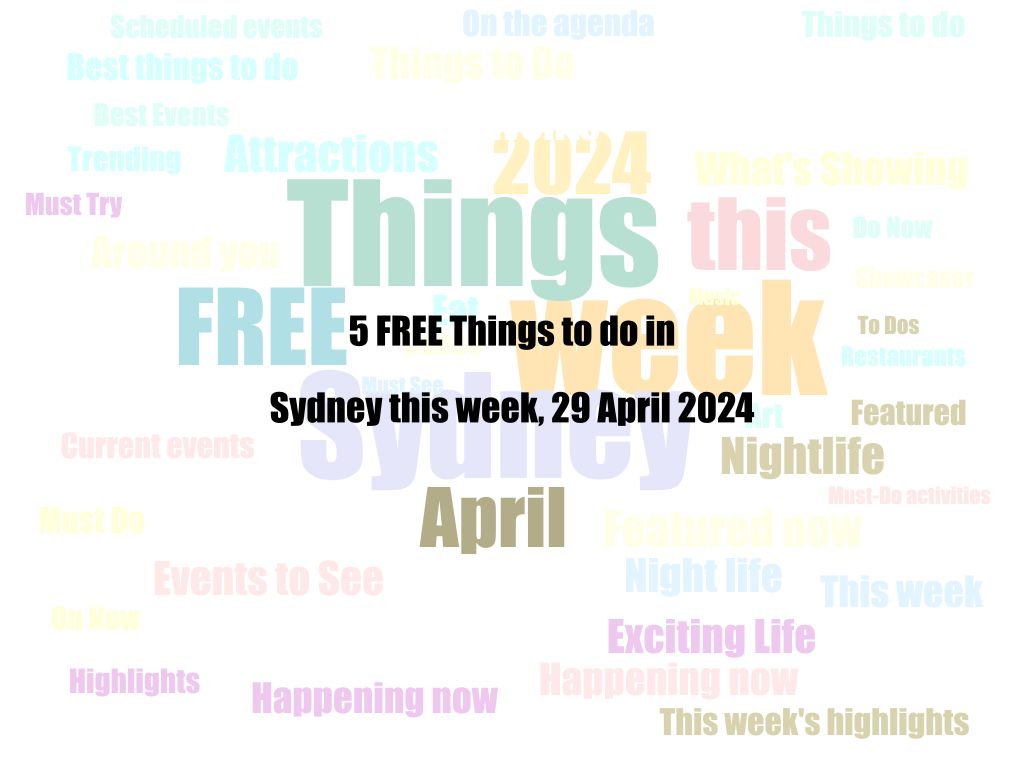 5 FREE Things to do in Sydney this week, 29 April 2024 | UpNext