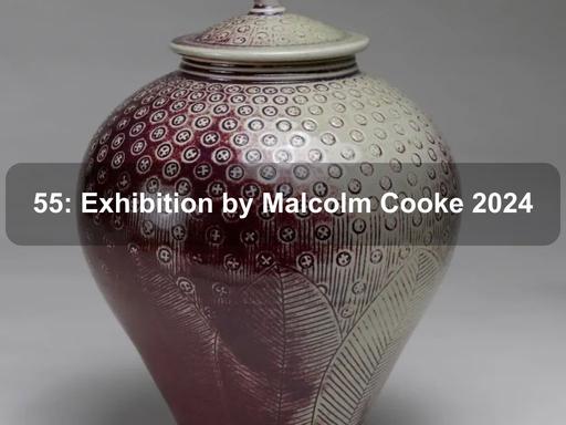 55" celebrates 55 years of  Thawa-based artist Malcolm Cooke's ceramic practice"