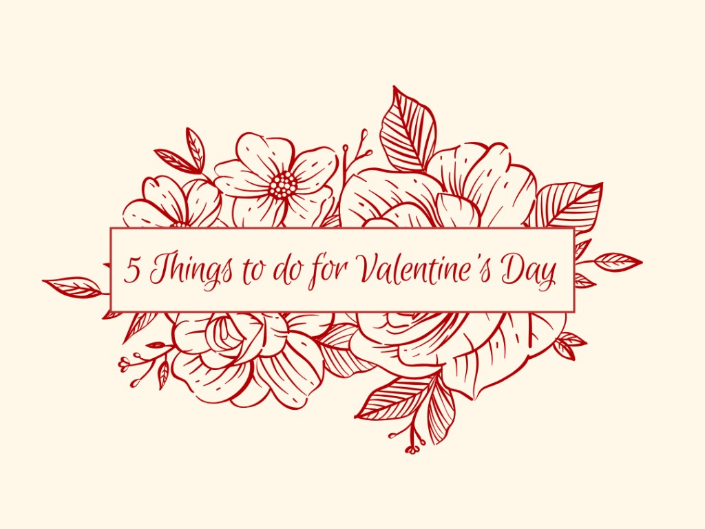 5 Things You can Do for Valentines Day | UpNext