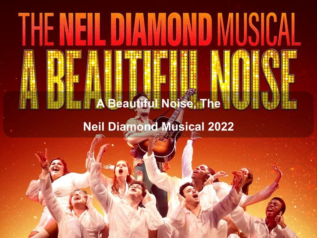 A Beautiful Noise, The Neil Diamond Musical 2024 | New York Ny