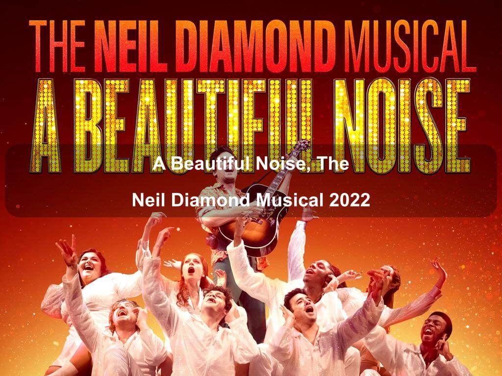 A Beautiful Noise, The Neil Diamond Musical 2024 | What's on in New York NY