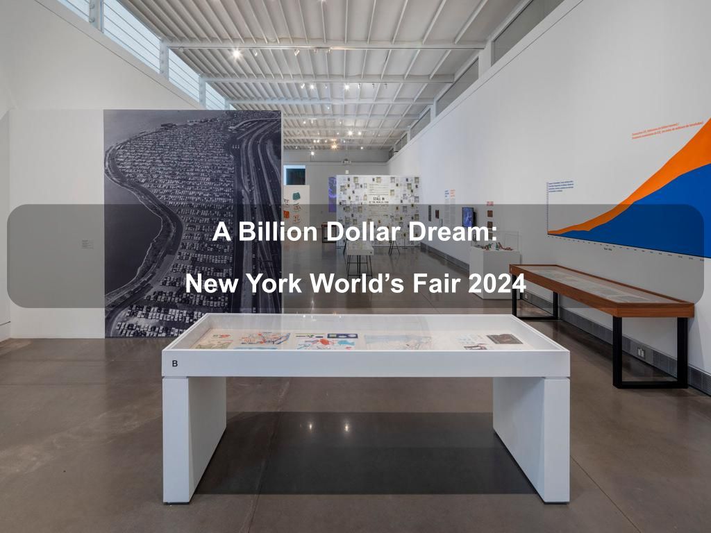 A Billion Dollar Dream: New York World's Fair 2025 | What's on in Queens NY