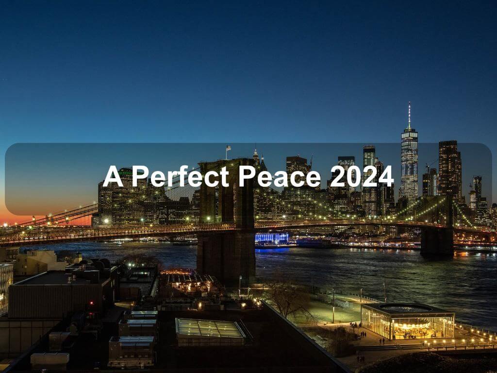 A Perfect Peace 2024 | What's on in Manhattan NY