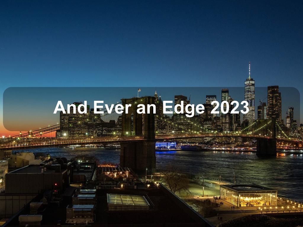 And Ever an Edge 2023 | Queens Ny
