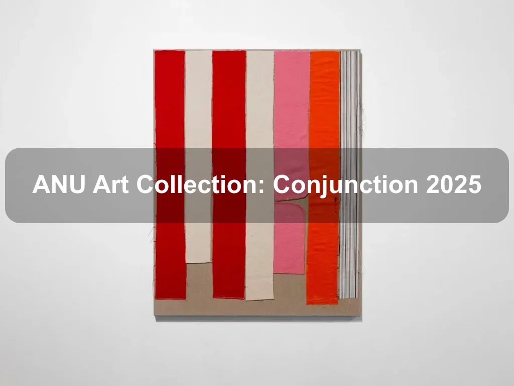 ANU Art Collection: Conjunction 2025 | What's on in Acton
