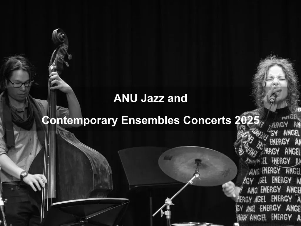 ANU Jazz and Contemporary Ensembles Concerts 2025 | What's on in Canberra ANU Jazz and Contemporary Ensembles Concerts 2025 | What's on in Canberra