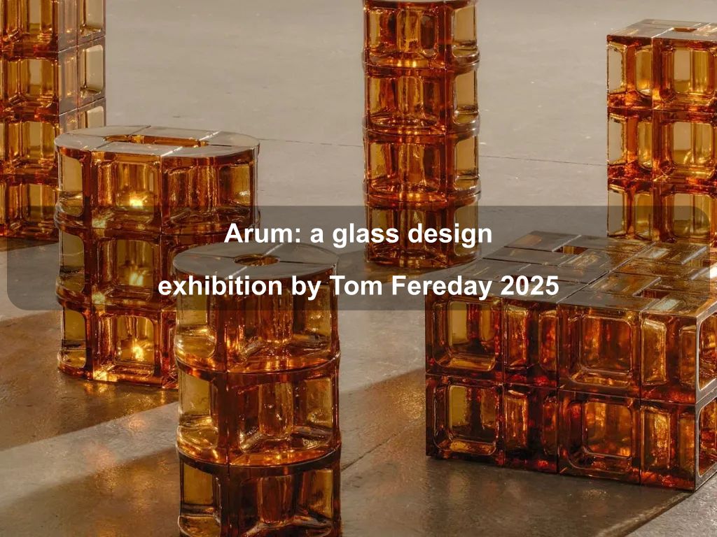 Arum: a glass design exhibition by Tom Fereday 2025 | What's on in Kingston Arum: a glass design exhibition by Tom Fereday 2025 | What's on in Kingston