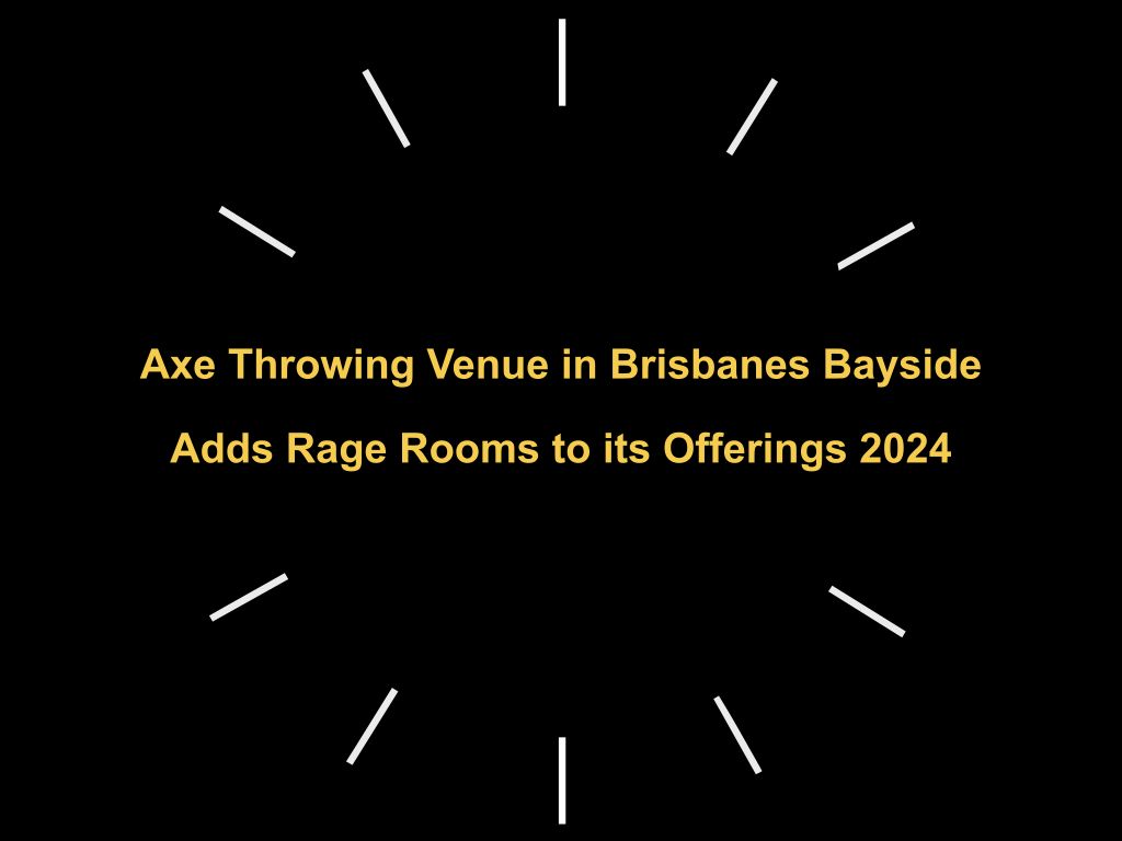 Axe Throwing Venue in Brisbanes Bayside Adds Rage Rooms to its Offerings 2024 | UpNext