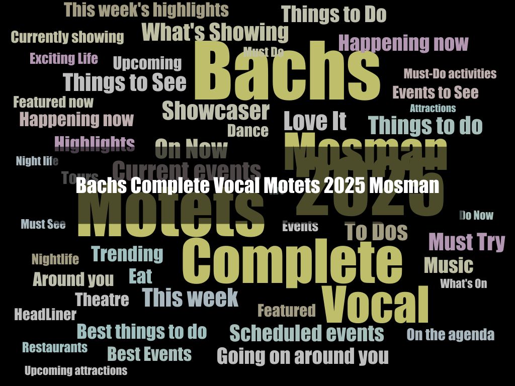 Bachs Complete Vocal Motets 2025 Mosman | What's on in Mosman