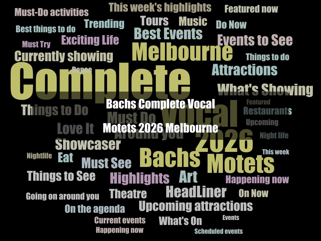 Bachs Complete Vocal Motets 2026 Melbourne | What's on in Melbourne