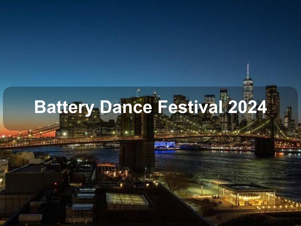 Battery Dance Festival 2024 | What's on in Manhattan NY