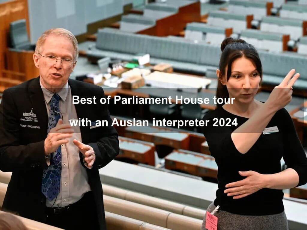 Best of Parliament House tour with an  Auslan interpreter 2024 | Canberra
