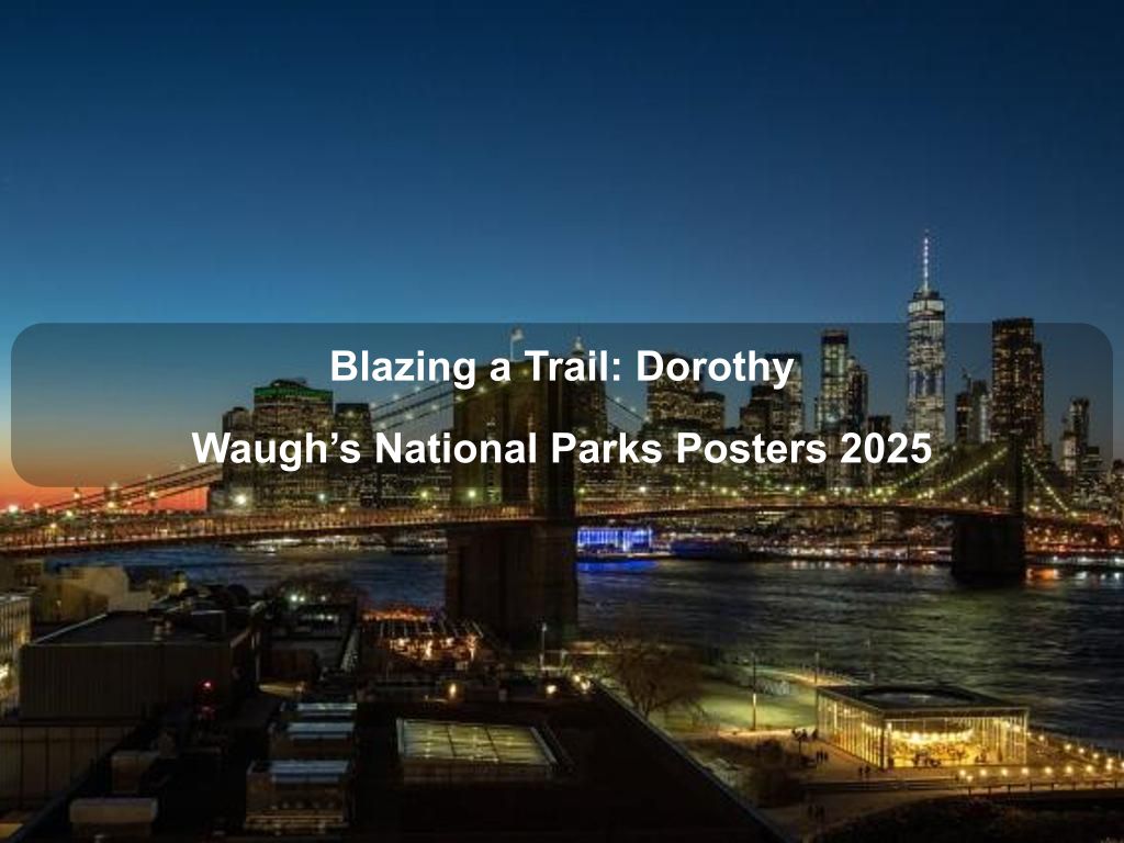 Blazing a Trail: Dorothy Waugh's National Parks Posters 2025 | What's on in Manhattan NY