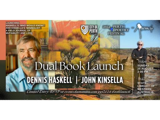 WA Poets Publishing are so incredibly proud to launch books written by two titans of WA poetics.

John Kinsella and Denn...