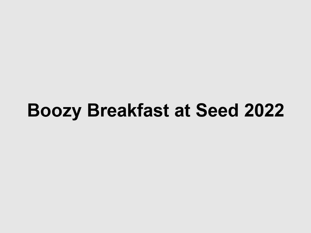 Boozy Breakfast at Seed 2022 | What's on in Clare Valley