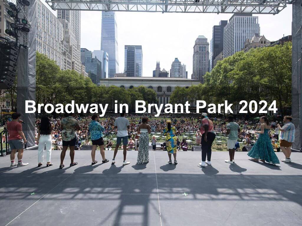 Broadway in Bryant Park 2024 | What's on in Manhattan NY