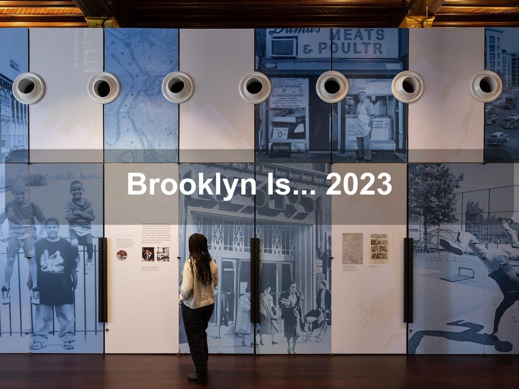 Brooklyn Is... 2023 | What's on in Brooklyn NY