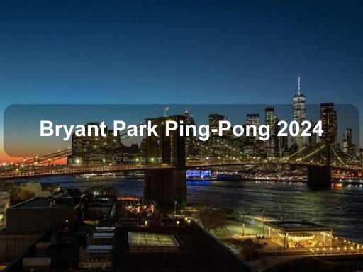 Bryant Park Ping-Pong 2024