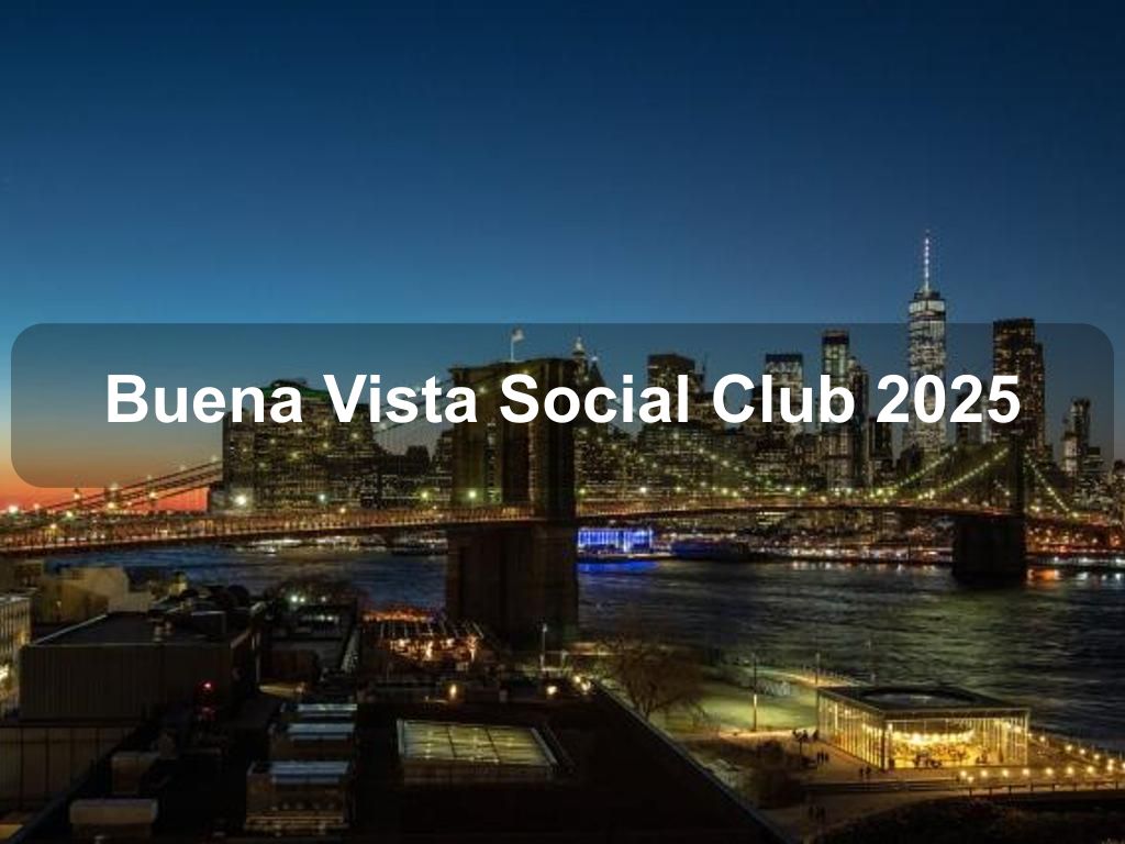 Buena Vista Social Club 2025 | What's on in New York NY Buena Vista Social Club 2025 | What's on in New York NY