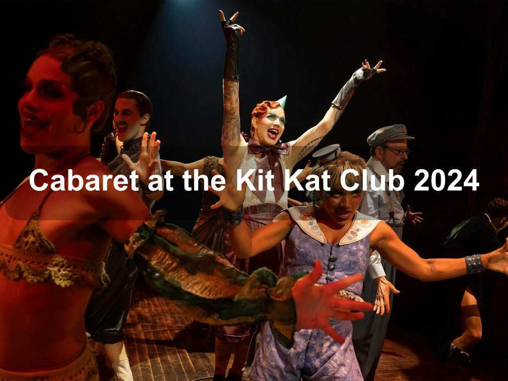 Cabaret at the Kit Kat Club 2024 | What's on in New York NY