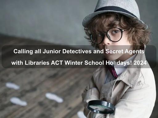 Get ready for a spy-tacular adventure this Winter school holidays! Libraries ACT is hosting a thrilling Spies and Detectives themed program, perfect for families looking for free, fun-filled activities