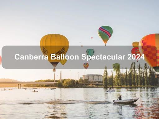 Marvel at hot air balloons floating across the city during the Canberra Balloon Spectacular
