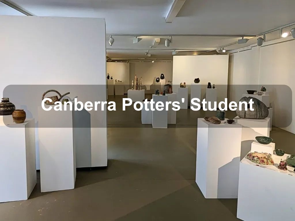 Canberra Potters' Student | Teacher Exhibition 2024 | What's on in Watson