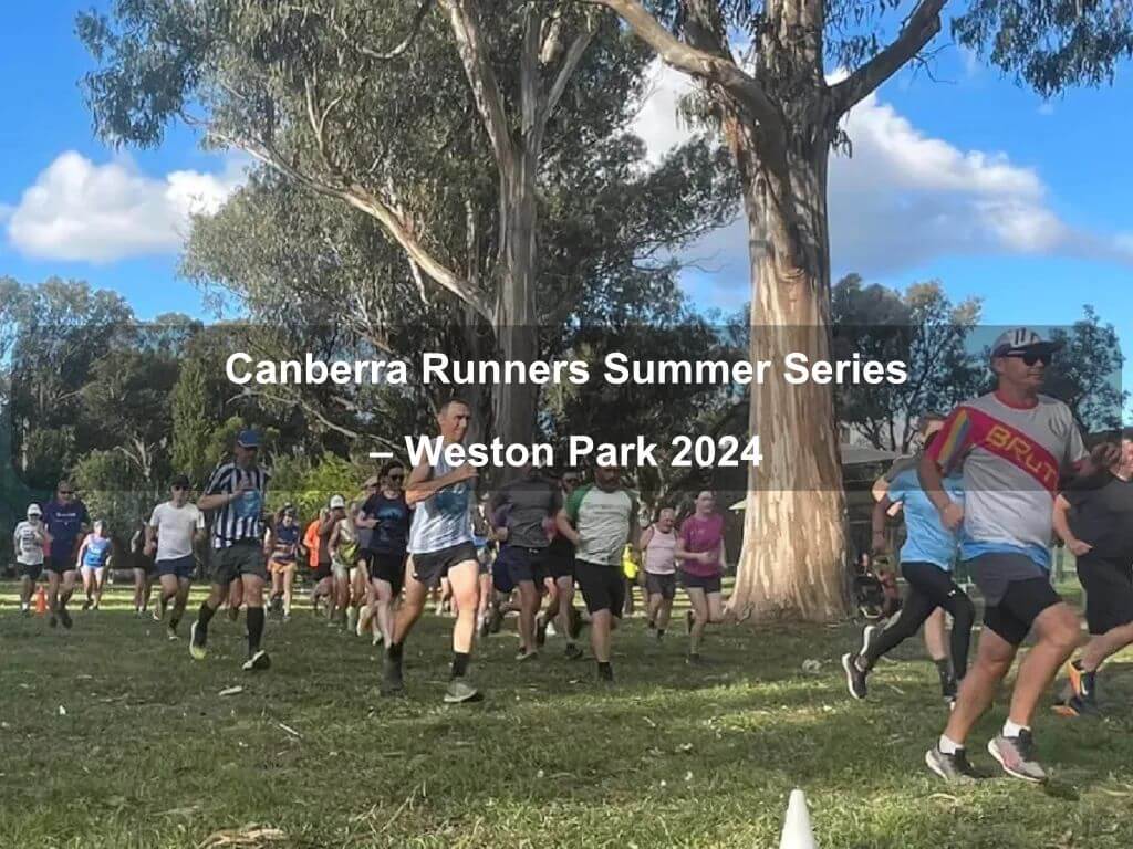 Canberra Runners Summer Series - Weston Park 2024 | Yarralumla