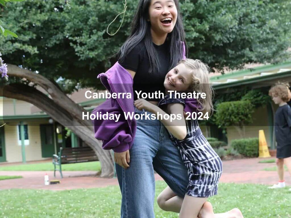 Canberra Youth Theatre Holiday Workshops 2024 | Braddon