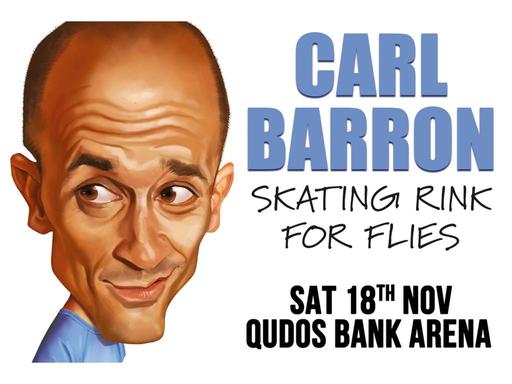 Carl Barron is taking his record-breaking show around Australia one last time! Carl will be performing his hilarious smash-hit show 'Skating Rink for Flies' for One Night Only at Qudos Bank Arena this November!