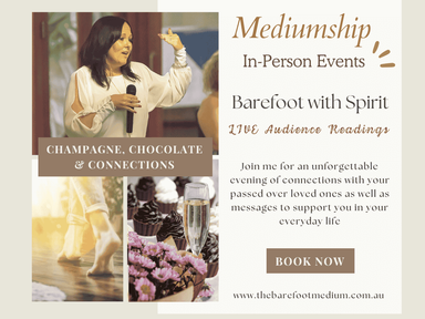Join Leanne, The Barefoot Medium® LIVE for her 2 hour Champagne, Chocolates & Connections Mediumship Event where she will deliver evidential & healing messages from your passed over loved ones! Join Leanne, The Barefoot Medium® LIVE for her 2 hour Champagne, Chocolates & Connections Mediumship Event where she will deliver evidential & healing messages from your passed over loved ones!