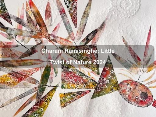 In this first solo exhibition printmaker Charani Ranasinghe showcases an array of mixed media intaglio, collagraph and linocut prints, inspired by Australian flora