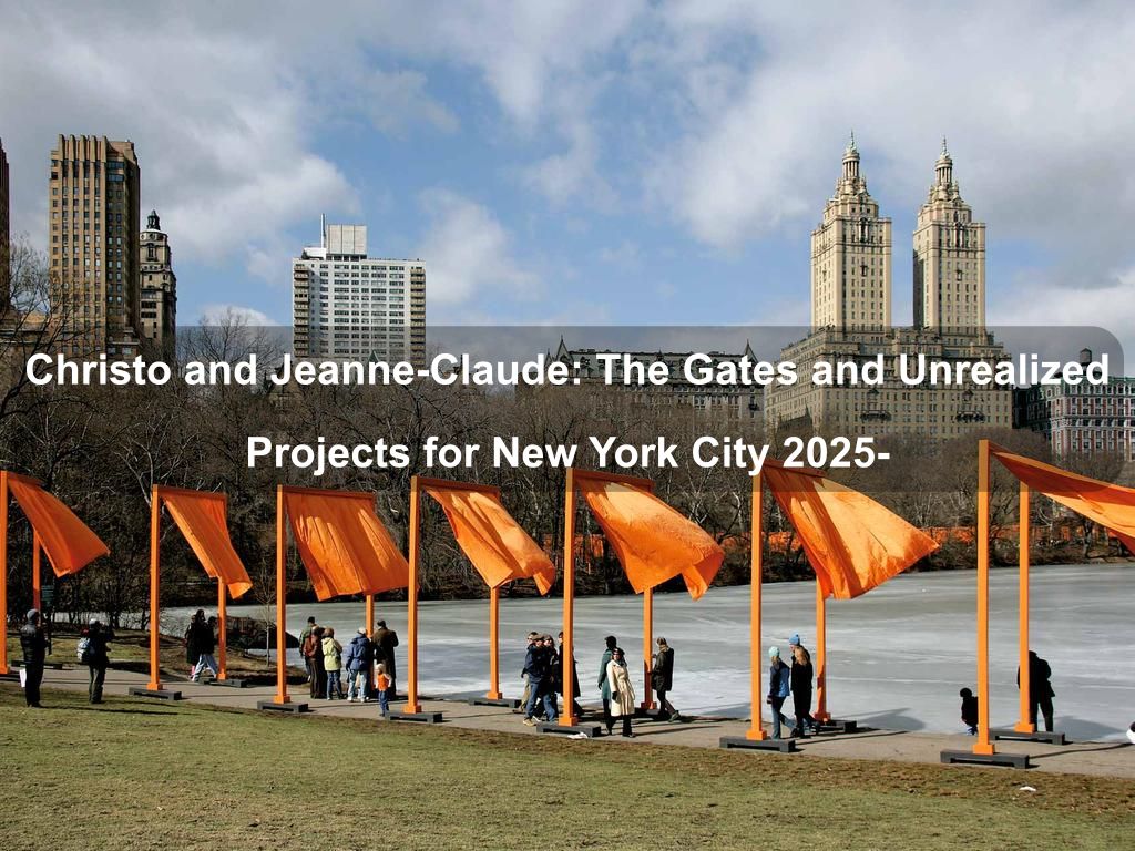 Christo and Jeanne-Claude: The Gates and Unrealized Projects for New York City 2025- | Hudson Yards Things to Do | What's on in Manhattan NY