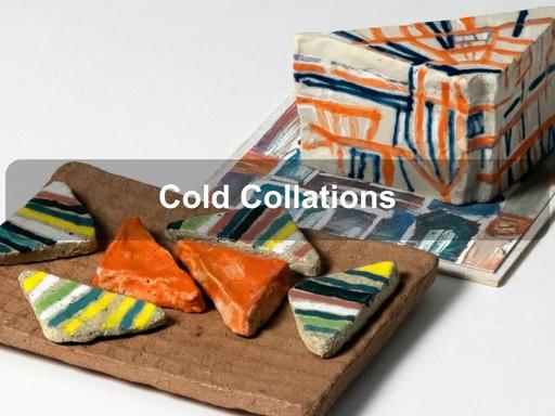 Cold Collations' a solo exhibition by Susan Chancellor