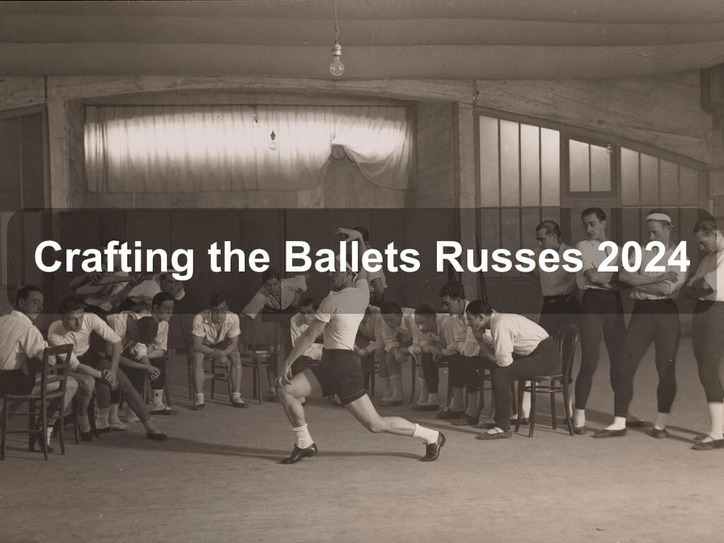 Crafting the Ballets Russes 2024 | Manhattan Ny