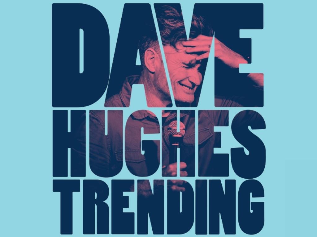 Dave Hughes - Trending 2022 | What's on in Fortitude Valley