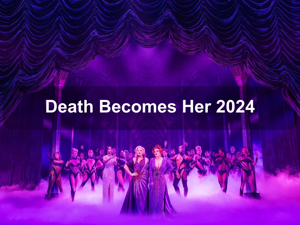 Death Becomes Her 2024 | What's on in New York NY