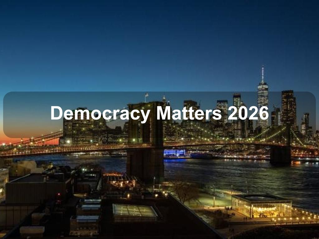 Democracy Matters 2026 | What's on in Manhattan NY Democracy Matters 2026 | What's on in Manhattan NY
