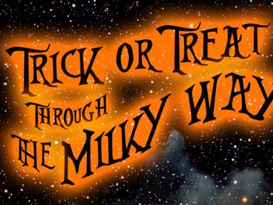 Come trick or treating with us through the Milky Way. Wear your favourite Halloween costume as you visit stellar graveya...