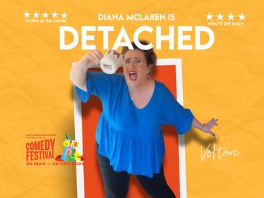 DETACHED hits Melbourne! Diana McLaren's sharp, wildly relatable comedy on dating, therapy and modern chaos at Club Voltaire, April 8-12. One week only.