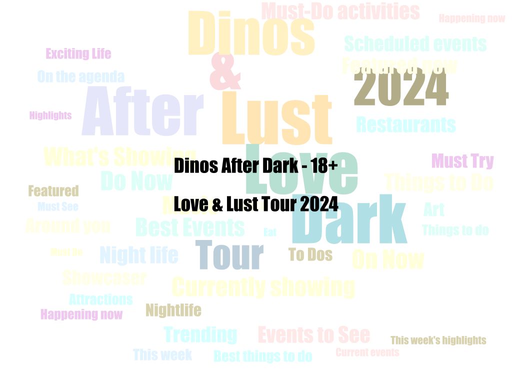 Dinos After Dark - 18+ Love & Lust Tour 2024 | Nicholls