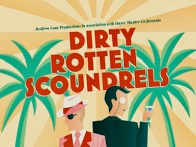 Get ready to be seduced, swindled, and swept off your feet — Dirty Rotten Scoundrels hits the Hayes in a glittering new production that's all charm, chaos, and con artistry at its most delicious.