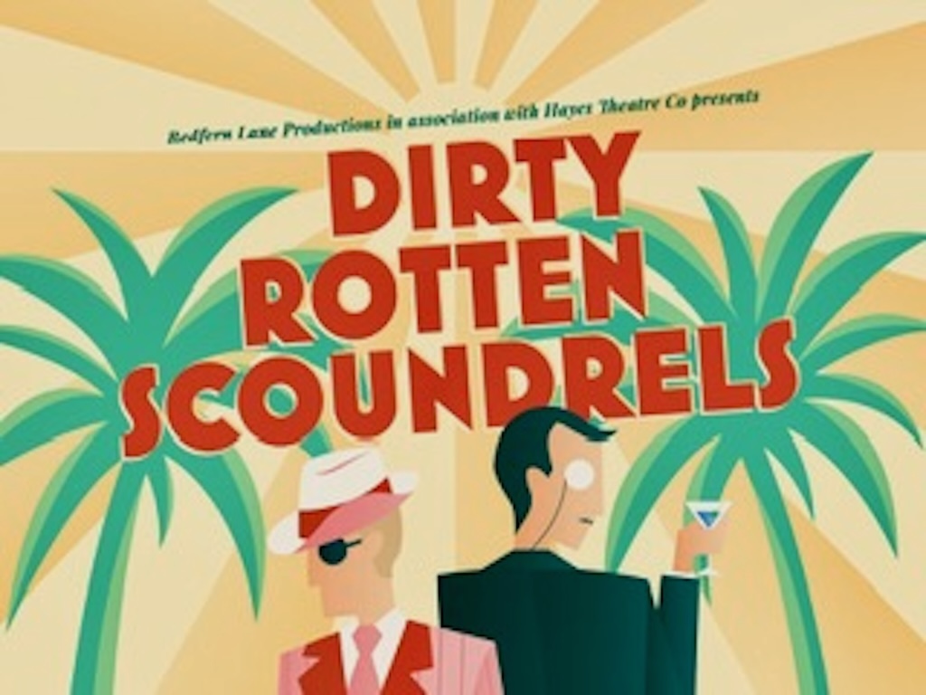 Dirty Rotten Scoundrels 2026 | What's on in Elizabeth Bay