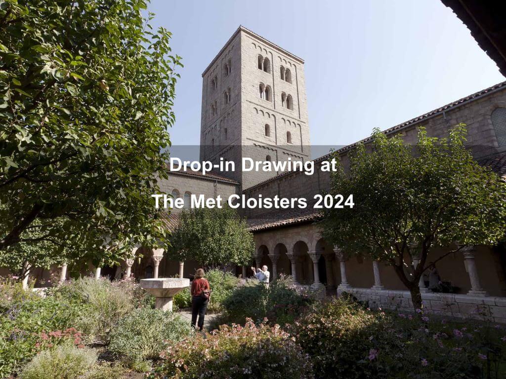 Drop-in Drawing at The Met Cloisters 2024 | What's on in Manhattan NY