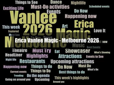 Starring, Direct from Sydney, Female Magician Erica Vanlee!