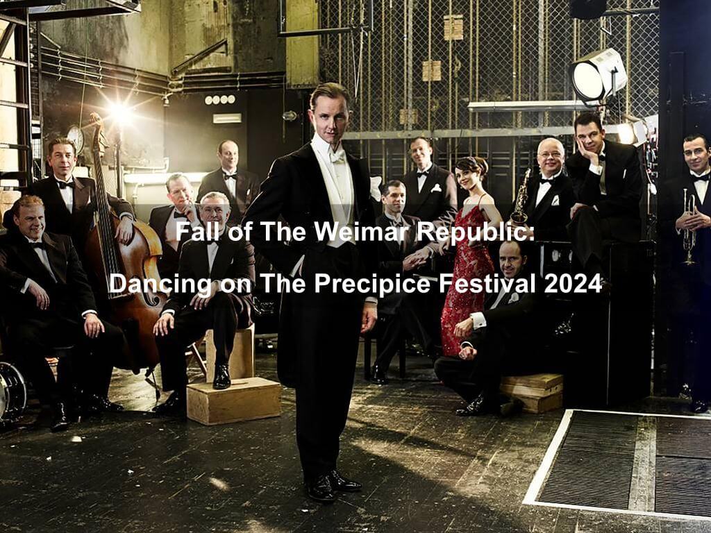 Fall of The Weimar Republic: Dancing on The Precipice Festival 2024 | Manhattan Ny